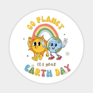 Go Planet Its Your Earth Day Magnet